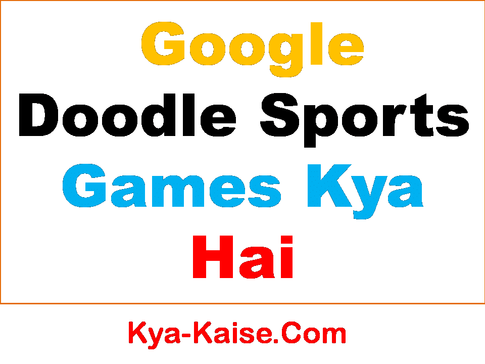 Google Doodle Sports Games Kya Hai? How To Play Google Doodle Sports Games |